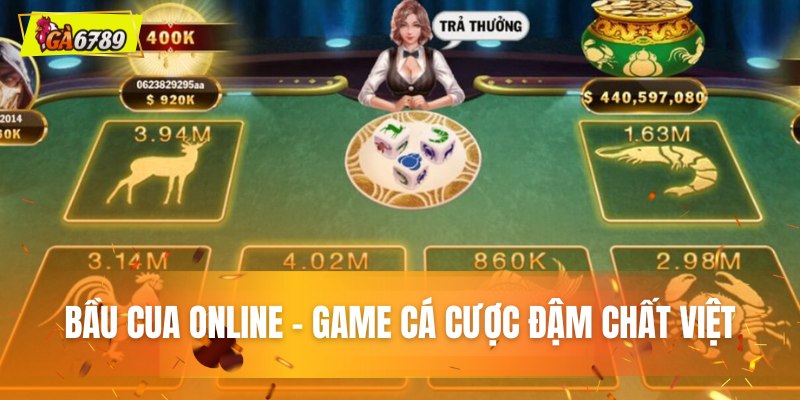 Bầu cua Online - Game cá cược đậm chất Việt