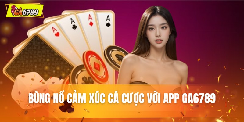 Trải nghiệm ứng dụng cá cược di động tiện lợi