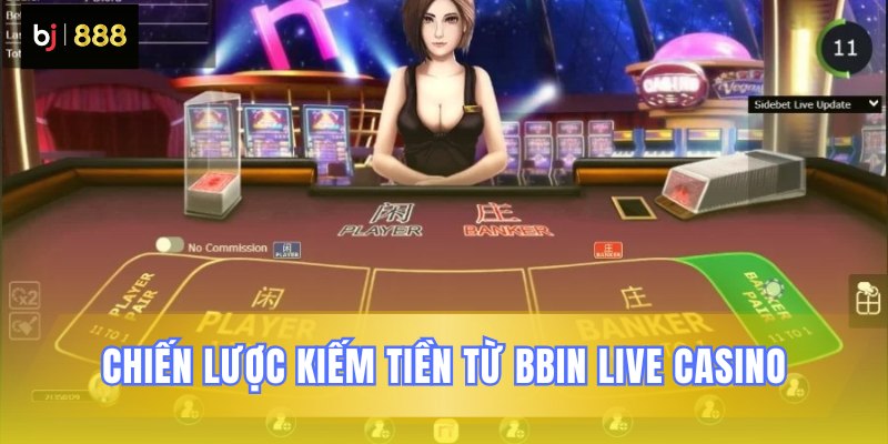Phương pháp chơi hiệu quả tại BBIN Casino