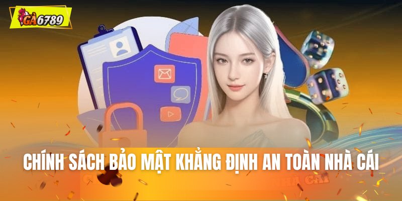 Chính sách bảo mật GA6789 - Khẳng định an toàn nhà cái