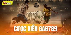 Cược xiên GA6789