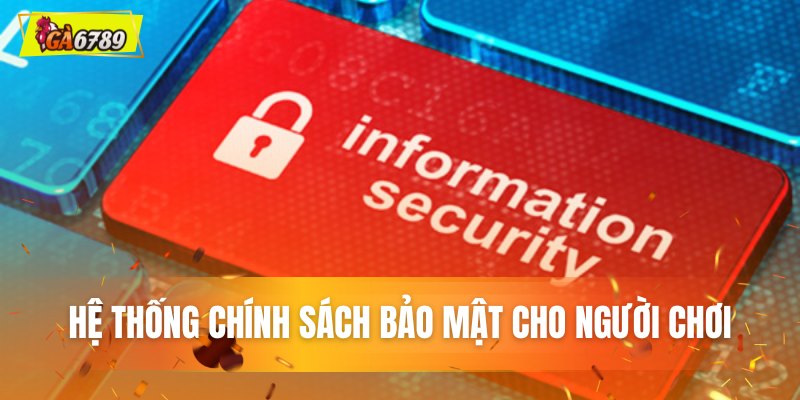 Hệ thống chính sách bảo mật cho người chơi