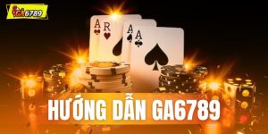 hướng dẫn ga6789