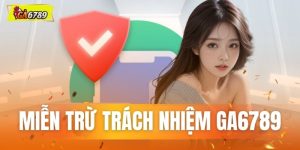 Miễn trừ trách nhiệm GA6789
