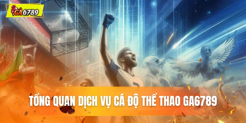 Tìm hiểu về cá cược thể thao trên nền tảng Ga6789