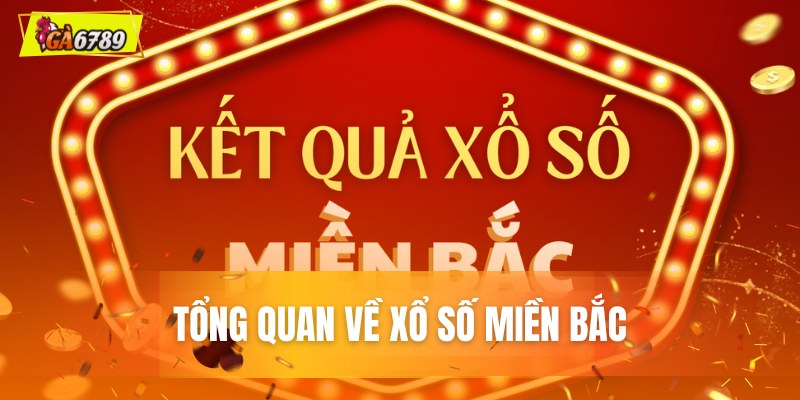 Tổng quan về xổ số miền Bắc