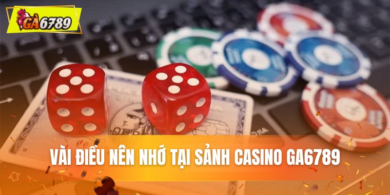 Những kinh nghiệm quý báu tại sảnh Casino Ga6789